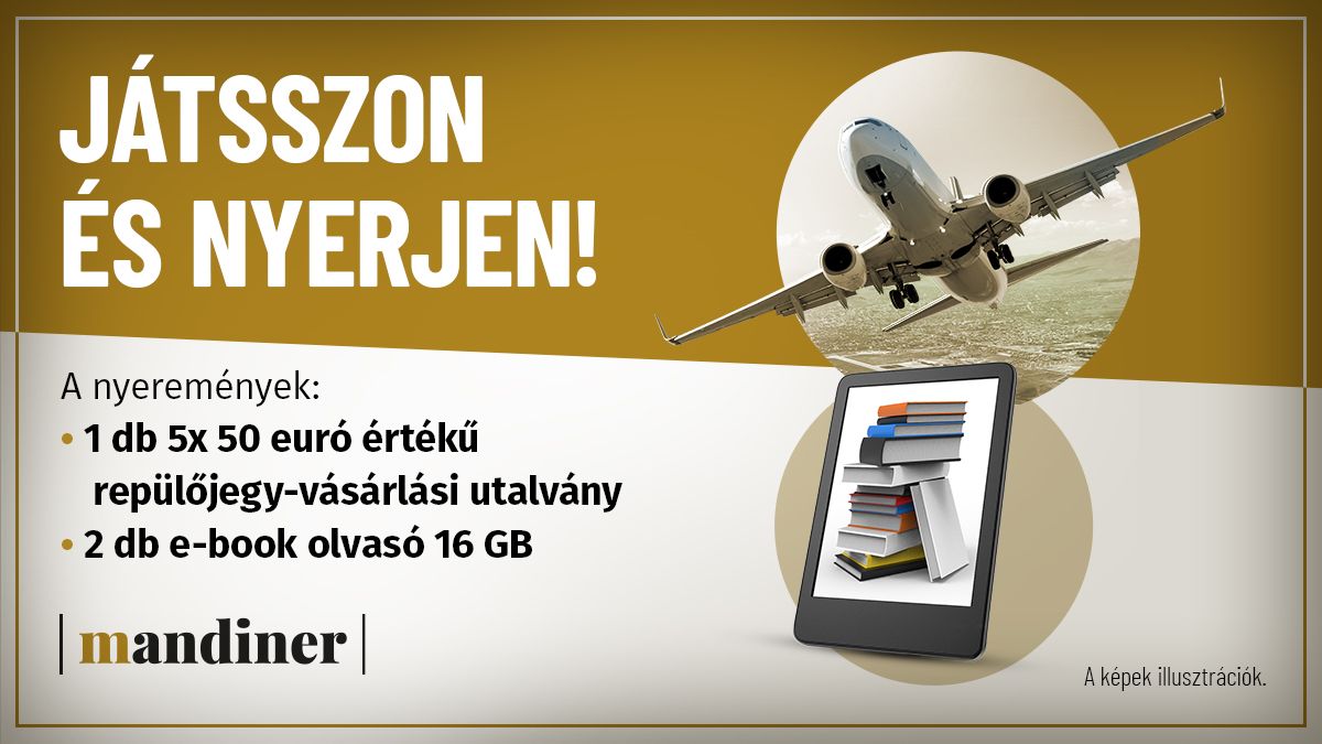 Játsszon a Mandiner nyereményjátékával, és nyerjen repülőjegy-vásárlási utalványt vagy e-book olvasót!
