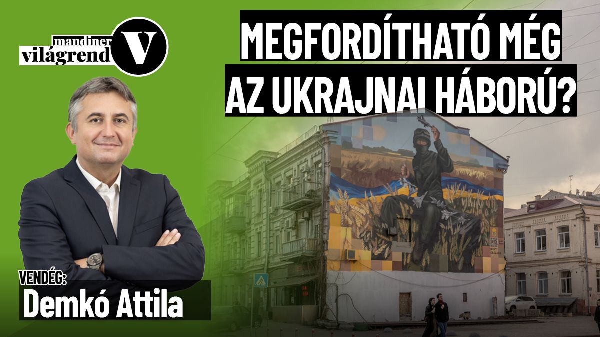 „Nem áll jól Ukrajna, mert a Nyugat nem tudja odaadni, amit ígért” – Világrend
