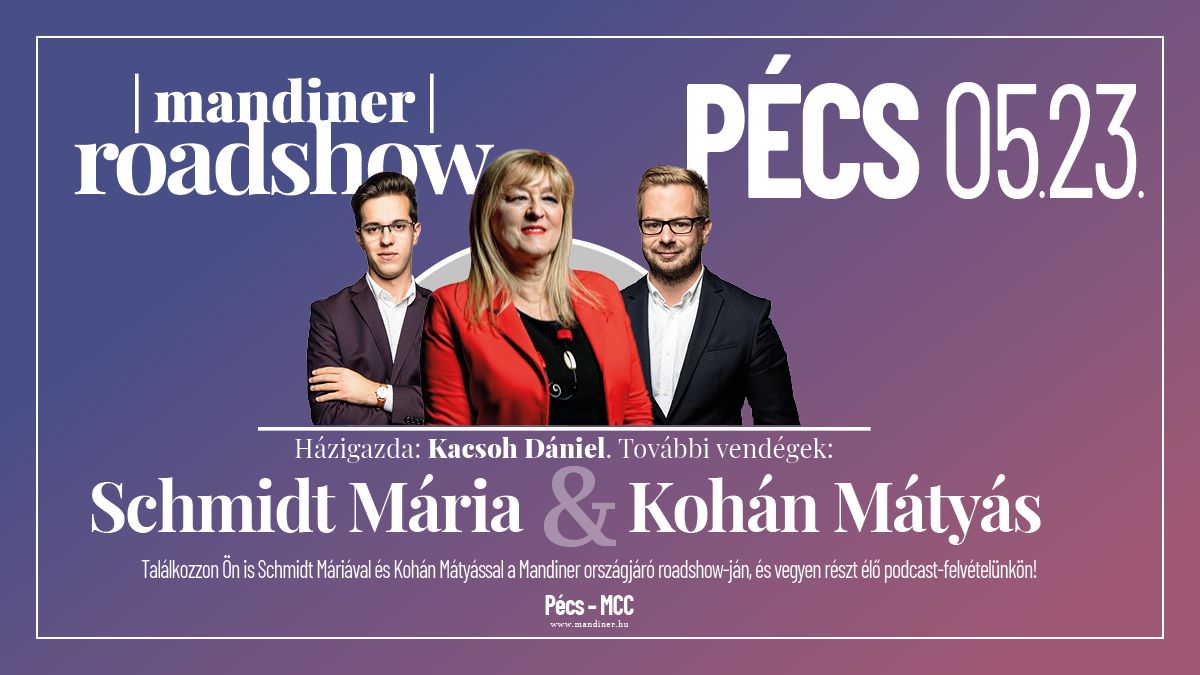Pécsre is ellátogat a Mandiner országjáró roadshow-ja: Schmidt Mária és Kohán Mátyás várja Önöket!