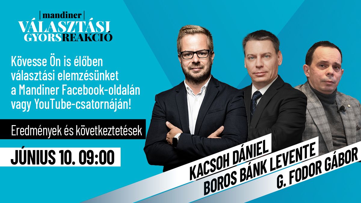 Választási gyorsreakció élőben, június 10-én reggel 9-kor a Mandiner Facebook-oldalán és YouTube-csatornáján!