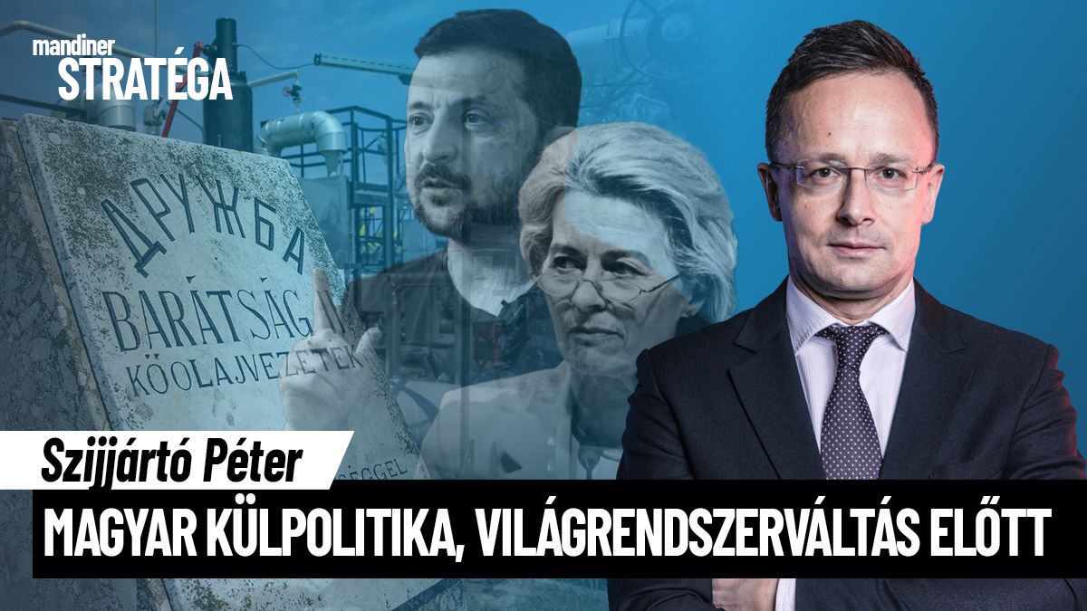 Az olajszállítás korlátozását nem Kijevben, hanem Brüsszelben találták ki — Mandiner Stratéga Szijjártó Péterrel