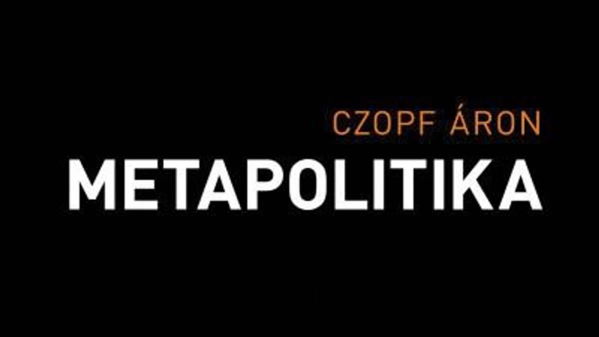 „A modern gondolkodás kirekesztette a politikából az igazságot” – Czopf Áron új könyvéről