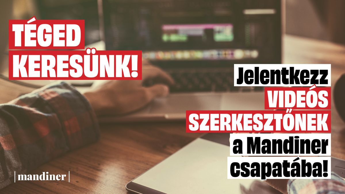 Videós szerkesztőt keres a Mandiner csapata!