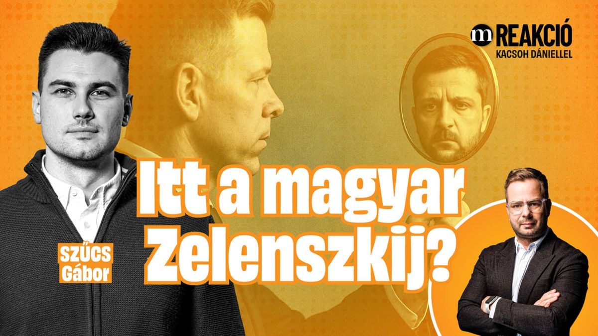 „A brüsszeli Magyar Péter-projekt ugyanaz, mint az ukrajnai Zelenszkij-projekt” – Szűcs Gábor a Reakcióban