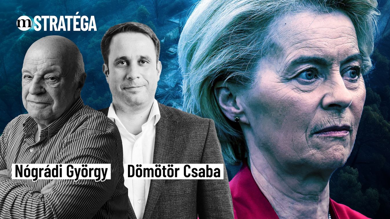Von der Leyen retteg, Zelenszkij lohol, Európa süllyed – Stratéga Nógrádi Györggyel és Dömötör Csabával Kép