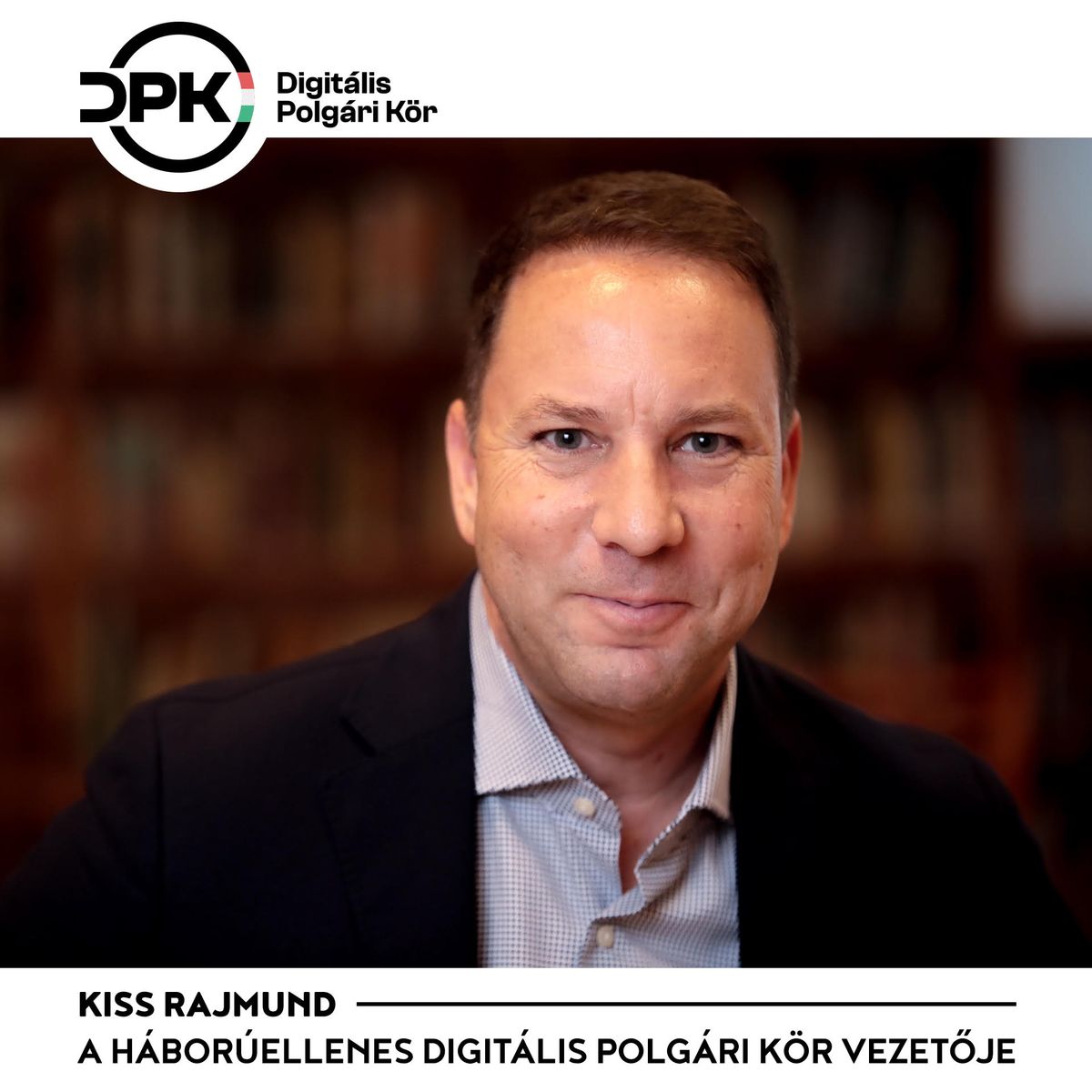 Kiss Rajmund, a Háborúellenes Digitális Polgári Kör vezetője