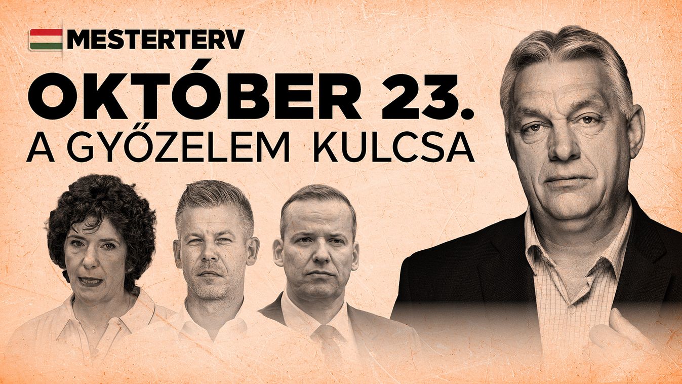 Mesterterv, Mandiner, Október 23., Orbán Viktor, Dobrev Klára, Magyar Péter, Toroczkai László