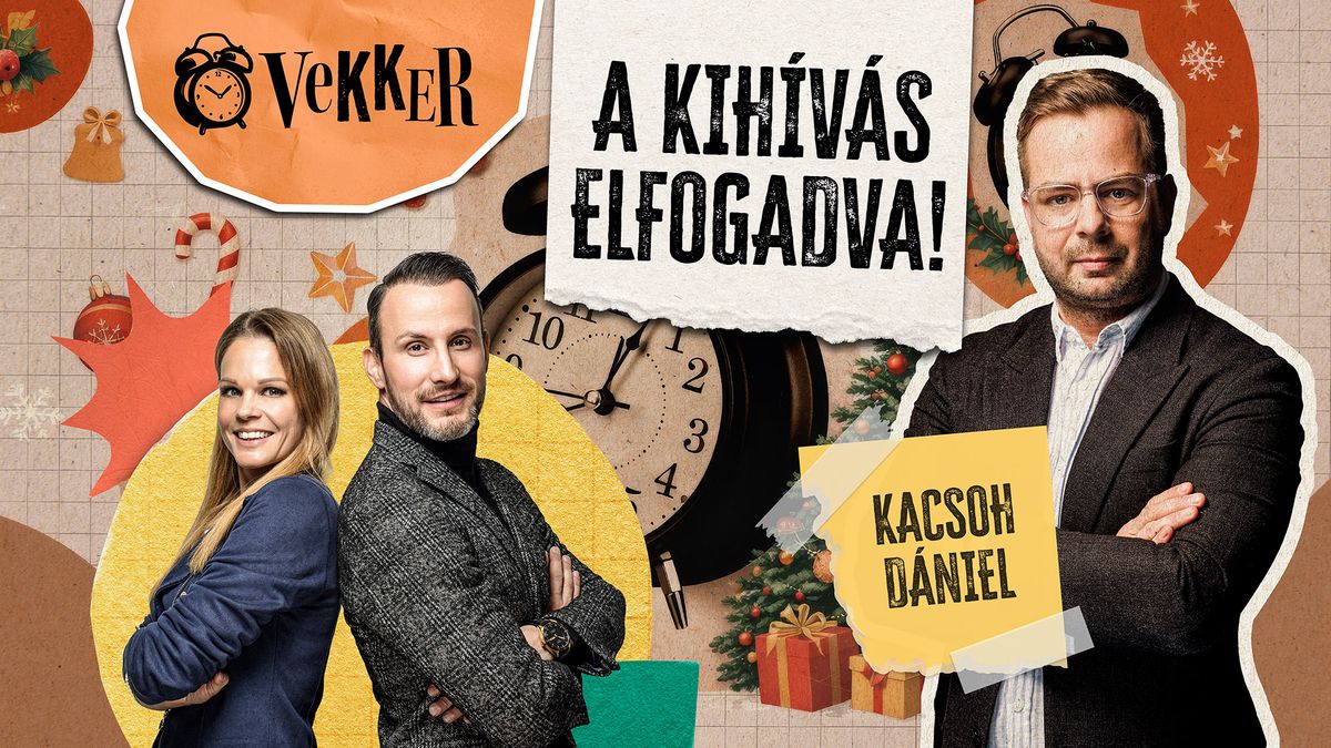 A nagy VEKKER-TESZT – Most Kacsoh Dánieltől vártuk a REAKCIÓT