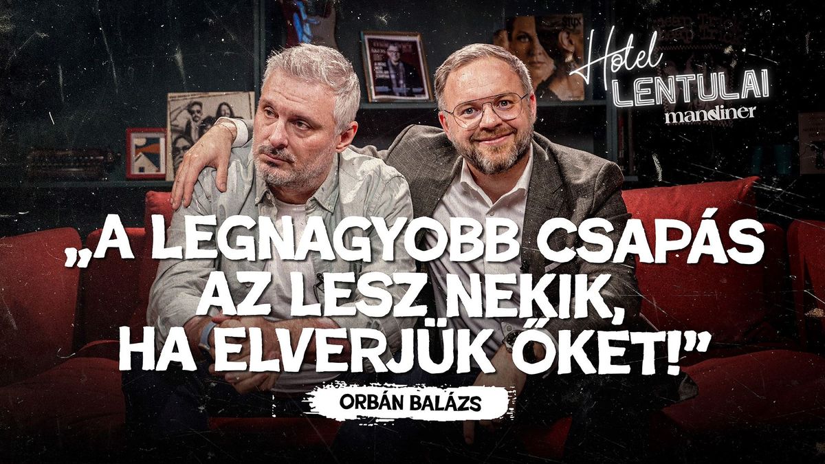 „Ha a volt csaja ZSAROLNI tudta, mit csinálnak vele a nagykutyák?” – Orbán Balázs volt a Hotel Lentulai vendége